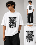 Trust Your Crazy Ideas — Oversized T-Shirt